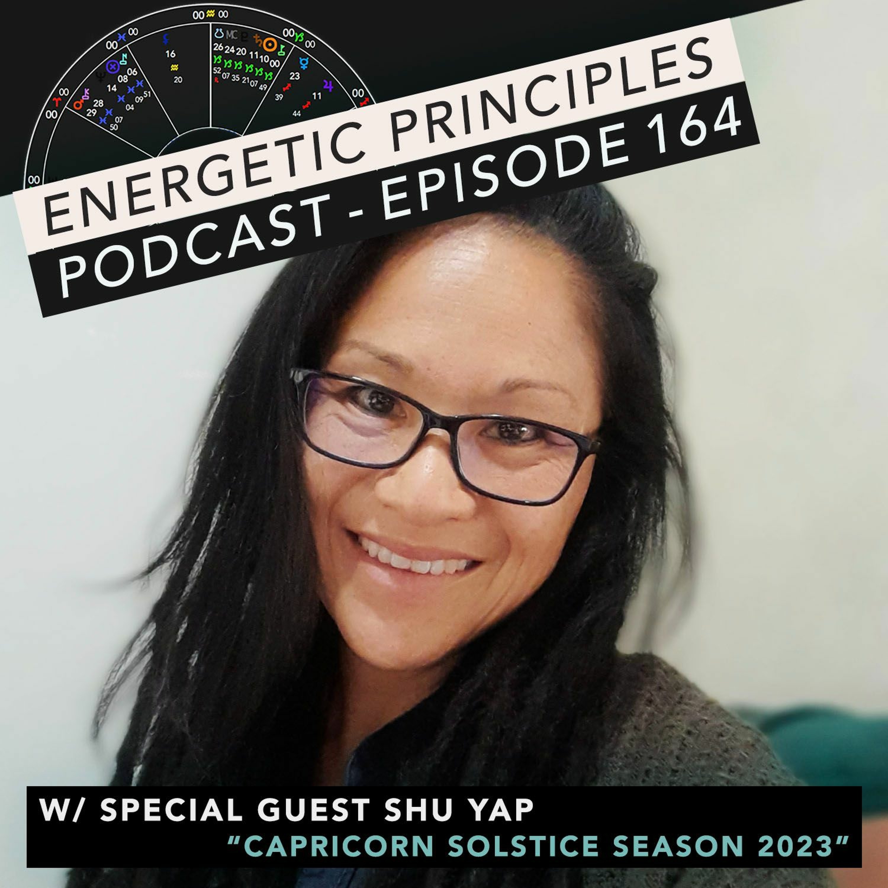EP 164: Capricorn Solstice Season 2023 w/ special guest Shu Yap episode artwork