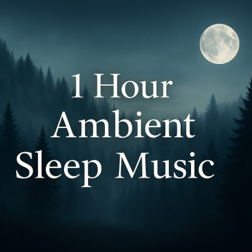 1 Hour Ambient Sleep Music | Deep Relaxation & Stress Relief