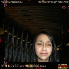 If it Moves w/ Mixtress (09/03/21)