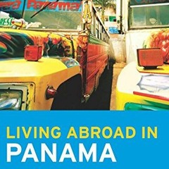 [Access] EBOOK EPUB KINDLE PDF Moon Living Abroad in Panama by  Miriam Butterman 📂