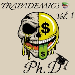 Ph.D 🎓 - Trapademics 📚 Vol. 1