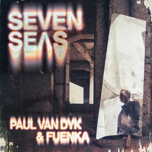 PREMIERE: Paul van Dyk & FUENKA - Seven Seas