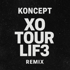 XO TOUR LIF3- Lil Uzi Vert (K0NCEPT Remix)