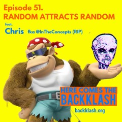 Ep. 51: RANDOM ATTRACTS RANDOM feat Chris [fka @InTheConcepts]