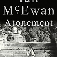 [ACCESS] [EPUB KINDLE PDF EBOOK] Atonement: A Novel by  Ian McEwan 🖋️