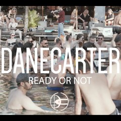 Dane Carter - Ready or Not (Original Mix)