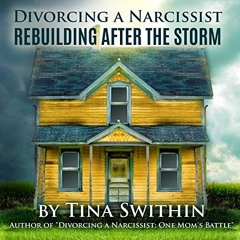 (PDF) Download Rebuilding After the Storm: Divorcing a Narcissist BY : Tina Swithin (Author),Re