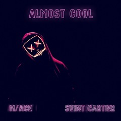 ALMOST COOL (st. cartier x M/ACE)
