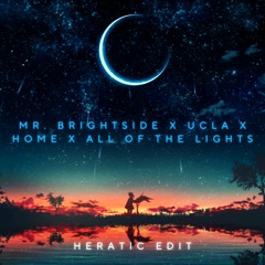 Mr. Brightside X Home X All of the Lights (Heratic Edit) [FREE DOWNLOAD]
