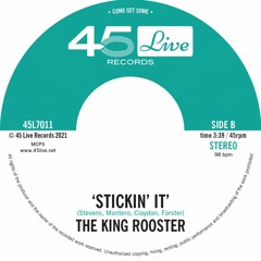 The King Rooster 'Stickin It' (45 Live Records)