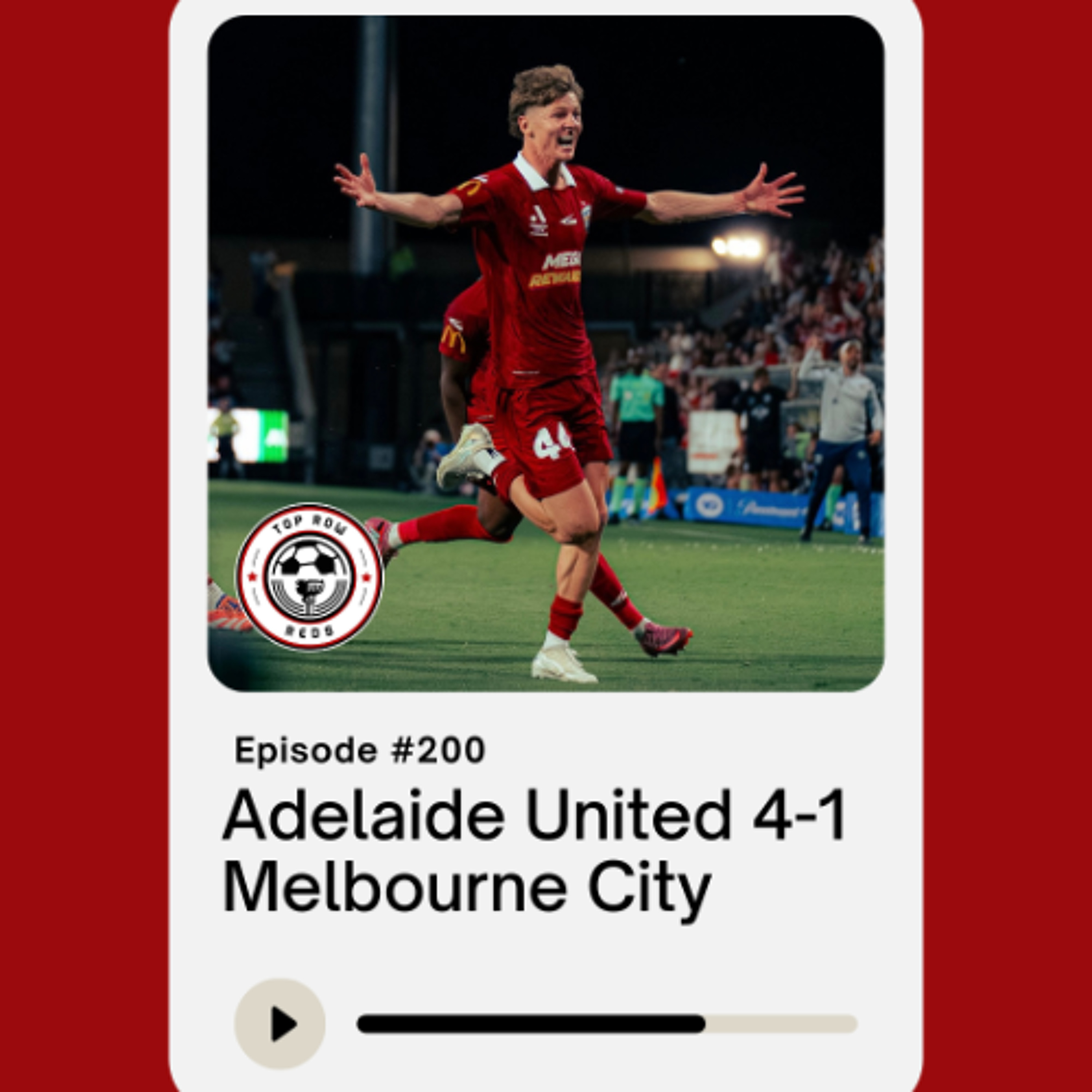 Ep. 200 - Adelaide United 4-1 Melbourne City