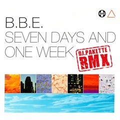 BBE - Seven Days and One Week (DJ Pakette RMX)