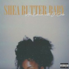 ari lennox, j. cole - Shea Butter Baby (Slowed)