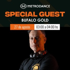 Metrodance Special Guest @ Bufalo GoLD