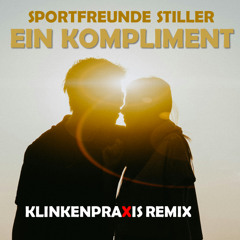 Sportfreunde Stiller - Ein Kompliment (Klinkenpraxis Remix)