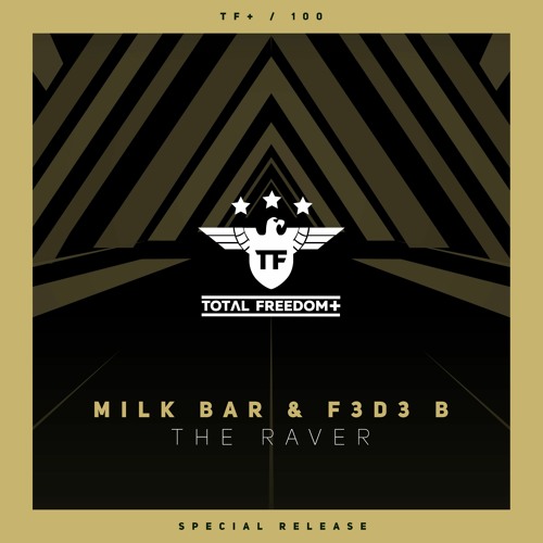 Milk Bar & F3D3 B - The Raver