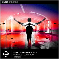 Steyxx Ft. Robbie Rosen - Somebody Loves You (Lepz Remix)