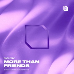 Mohtiv - More Than Friends (Extended Mix)