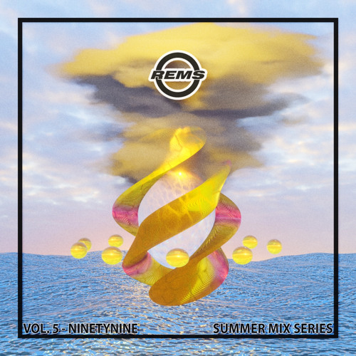 REMS SUMMER MIX SERIES - NINETYNINE
