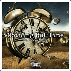 Nothing But Time Ft. Cody Kelly (prod. B. Young)
