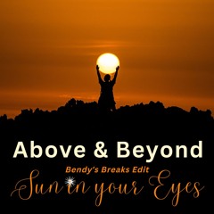 Above & Beyond - Sun In Your Eyes (BendyBusDriver Breaks Edit)