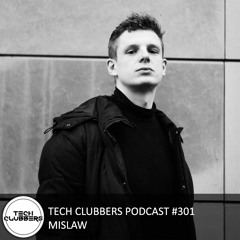Mislaw - Tech Clubbers Podcast #301