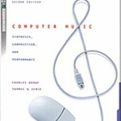 VIEW PDF 💖 Computer Music: Synthesis, Composition, and Performance by  Charles Dodge