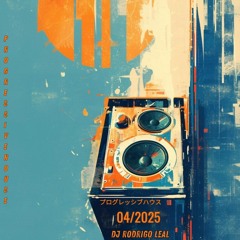 Dj Rodrigo leal - Progressive House - Abril 2025