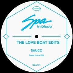 Spa In Disco - THE LOVE BOAT EDITS 001 - Sweet Home (SAUCO EDIT) **EXCLUSIVE BANDCAMP**