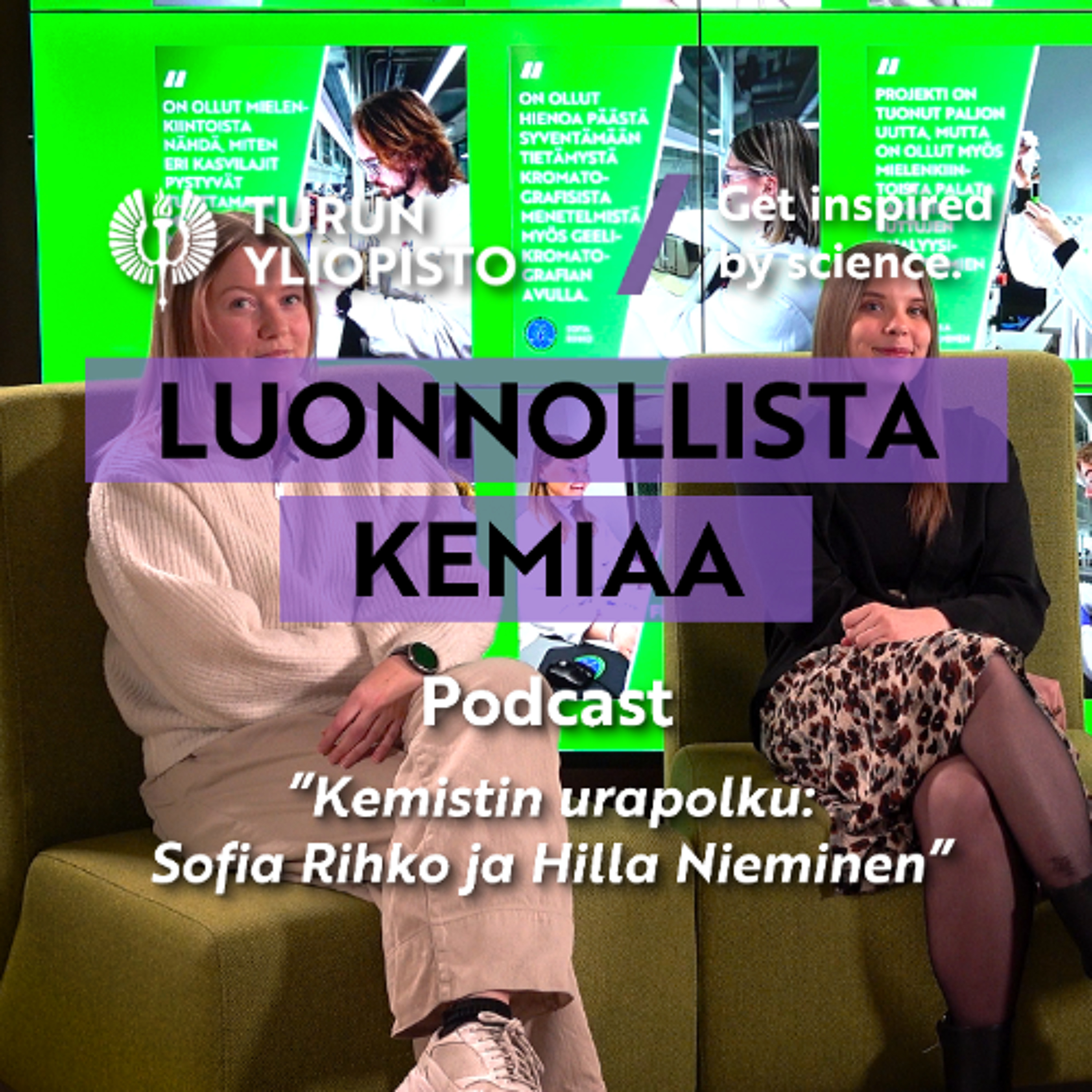 Luonnollista kemiaa: Kemistin urapolku, Sofia Rihko ja Hilla Nieminen episode artwork