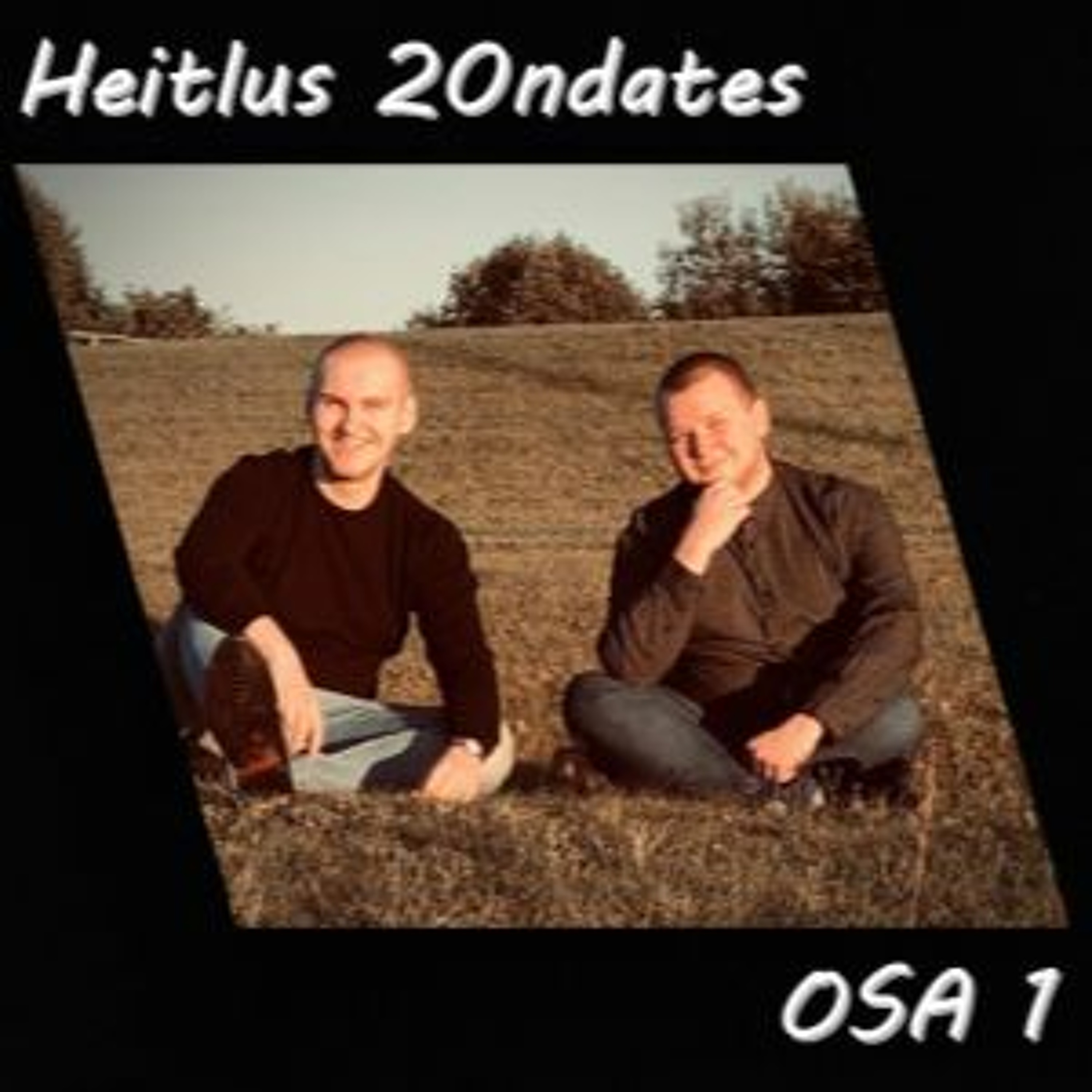 Heitlus 20ndates podcast - OSA 1 (Uus algus)