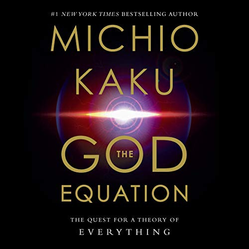 free PDF 💏 The God Equation: The Quest for a Theory of Everything by  Michio Kaku,Fe