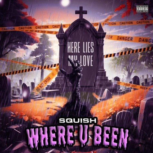 WHERE U BEEN