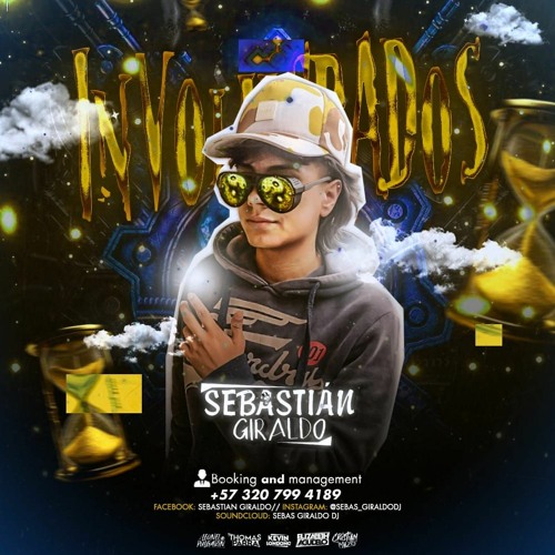 Stream INVOLUCRADOS SEBASTIAN GIRALDO DJ By Sebastian Giraldo Dj