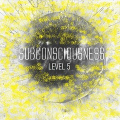 Subconsciousness - Level 5