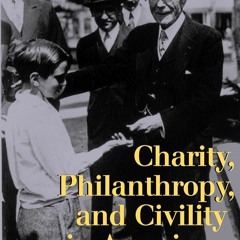 [READ] ⚡[EBOOK]❤ Charity, Philanthropy, and Civility in American History