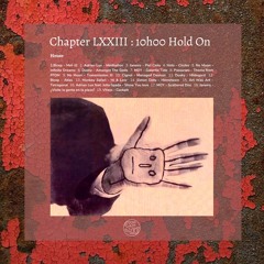 Chapter LXXIII : 10h00 Hold On