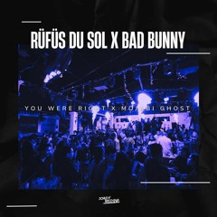 RÜFÜS DU SOL Ft. Bad Bunny - You Were Right X MOJABI GHOST (Jordy Medina Mashup)