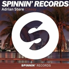 Adrian Stere - Classy (Supported by Spinnin Session's)