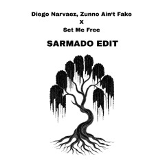 Diego Narvaez, Zunno - Ain‘t Fake X Set Me Free (Sarmado Edit)