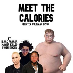 Meet The Calories (HUNTER COLEMAN DISS)