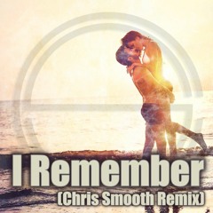 Kaskade - I Remember (Chris Smooth Remix)