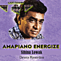 Sihina Lowak - Clarence Wijewardena (amapiano energize)