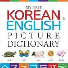ACCESS KINDLE 📰 My First Korean & English Picture Dictionary by Nabi Publishing [EPU
