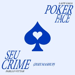 Poker Face x Seu Crime (ZOZI MASHUP) - Lady Gaga, Pabllo Vittar