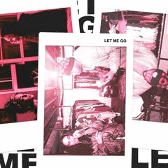 LET ME GO (Prod. Taha)