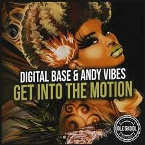 Digital Base & Andy Vibes - Get Into De Motion