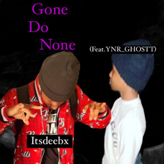 Ain’t Gone Do None(Feat.YNR_GHOSTT)(prod.Nunu)