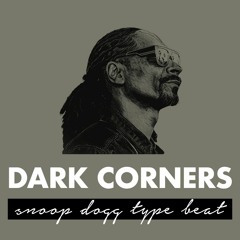 "DARK CORNERS" Snoop Dogg Type Beat | West Coast Beat 2023