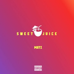 S W E E T . J U I C E // M A T Z